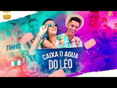 TINHO DO COQUE - CAIXA ´D AGUA DO LÉO ( PROD, BNB NO BEAT )