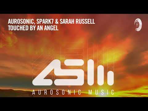 VOCAL TRANCE: Aurosonic, Spark7 & Sarah Russell - Touched By An Angel + LYRICS