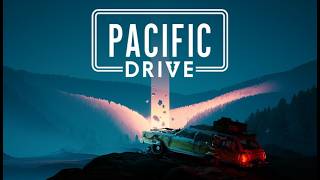 Pacific Drive 光のおじさんゲーム実況 【ドライビングサバイバル】【ゾーン】