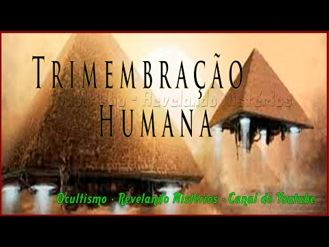 Trimembração Humana - Ocultismo - Revelando Mistérios