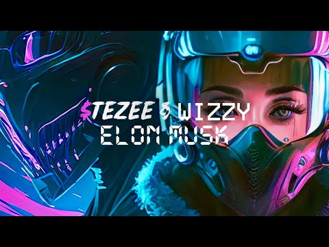 $TEZEE & WIZZY - ELON MUSK (Prod. by $TEZEE) OFFICIAL LYRIC VIDEO