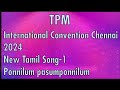 TPM International Convention Chennai 2024 Tamil Song Ponnilum Pasumponnilum