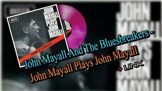 John Mayall And The Bluesbreakers - I Need Your Love - John Mayall Plays John Mayall + Link del álbu