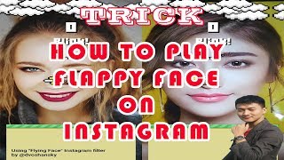 TRICK _ HOW TO PLAY FLAPPY FACE ON INSTAGRAM FILTER