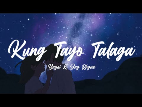 Kung Tayo Talaga (Lyrics) - Yayoi & Jay Rhyme [420 Soldierz]