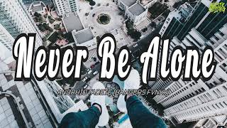 Download lagu NEVER BE ALONE - Andrhio Tadete (Akimilaku, Aisyah Jamilah Maimunah) [BANGERS FVNKY] mp3