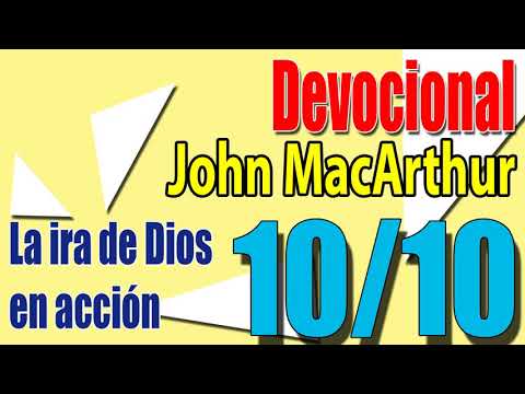 Devocional John MacArthur 10/10 - La ira de Dios en accion