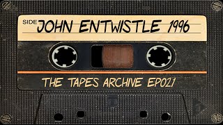 #021 John Entwistle (The Who) 1996 | The Tapes Archive podcast