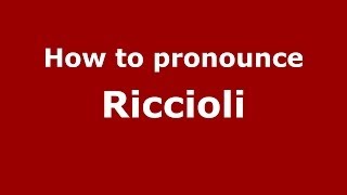 How to pronounce Riccioli
