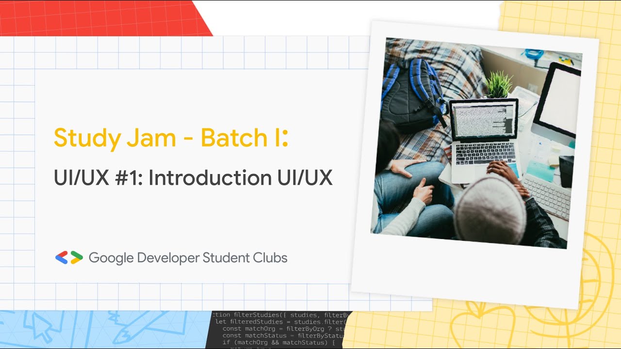 Study Jam - Batch 1 UI/UX #1: Introduction UI/UX