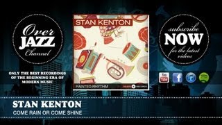 Stan Kenton - Come Rain Or Come Shine (1946)