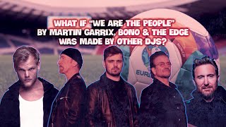 WHAT IF &quot;WE ARE THE PEOPLE&quot; BY MARTIN GARRIX WAS MADE BY OTHER DJs? - ANGEMI