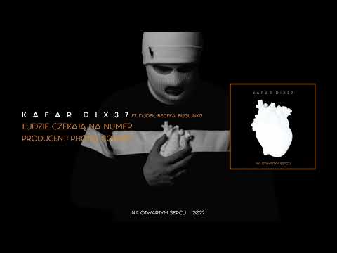 Kafar Dix37 ft. Dudek, Beceka, Bugi, Inkg - Ludzie czekają na numer (prod. Phono CoZaBit)