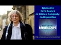 Mindscape 253 ｜ David Deutsch on Science, Complexity, and Explanation