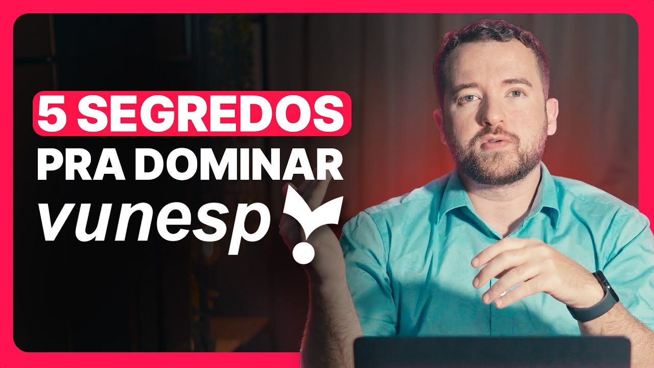 5 SEGREDOS pra dominar a VUNESP no concurso do TJ-SP