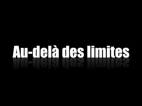 AU-DELÀ DES LIMITES Bande Annonce (2018)