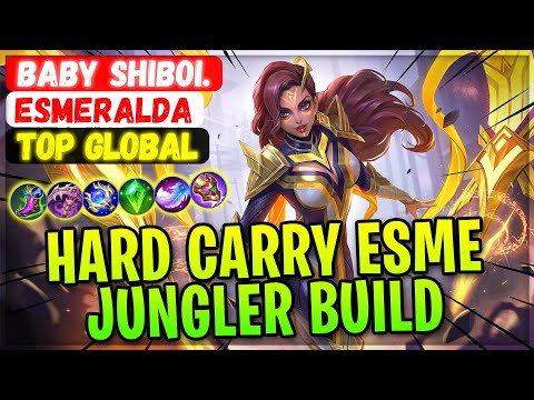 Hard Carry Esme Jungler Build [ Top Global Esmeralda ] Baby SHIBOI. - Mobile Legends Gameplay Build