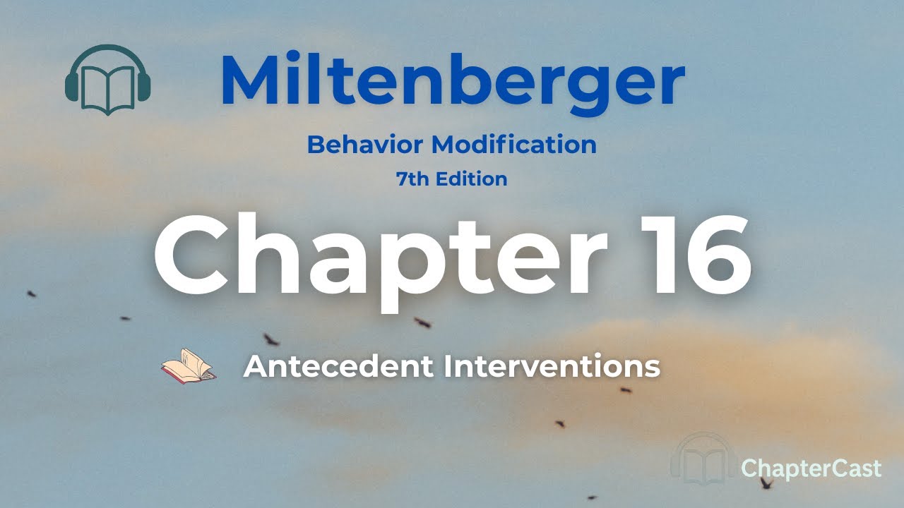 Antecedent Interventions Explained | Miltenberger Chapter 16 (Behavior Modification 7th Ed.)