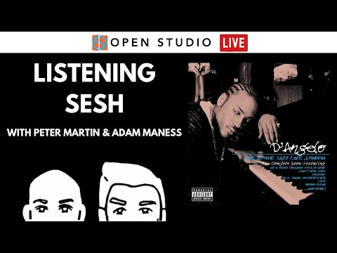 D'Angelo | LIVE Listening Sesh - You'll Hear It (#44)