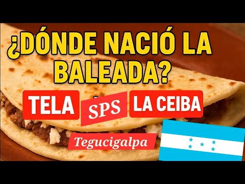 Origen de la Baleada Honduras - HOY ES CONSIDERADO EL PRINCIPAL PLATO TIPICO DE LOS HONDUREÑOS