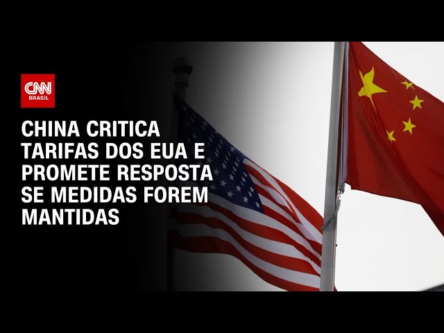 China chama novas tarifas dos EUA de “hipócritas” e promete retaliação | AGORA CNN