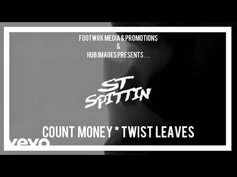 ST Spittin - Count Money x Twist Leaves (Official Video)