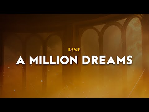 P!nk - A Million Dreams | From The Greatest Showman (Lyrics)