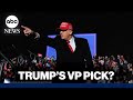 Who will Donald Trump pick as his vice president?