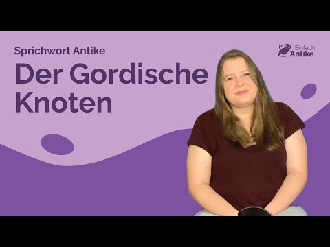 Cutting the Gordian Knot – Ancient Proverb – Simply Ancient