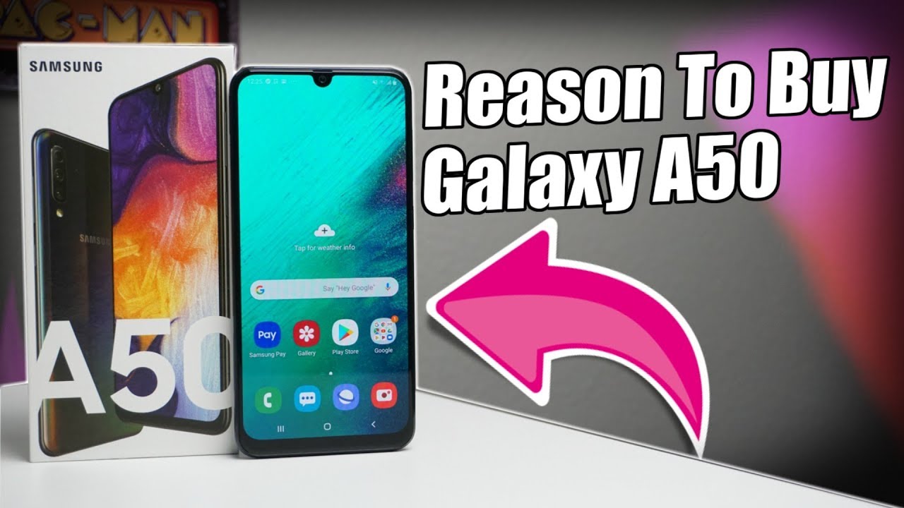 10 Reasons to Buy Samsung Galaxy A50
