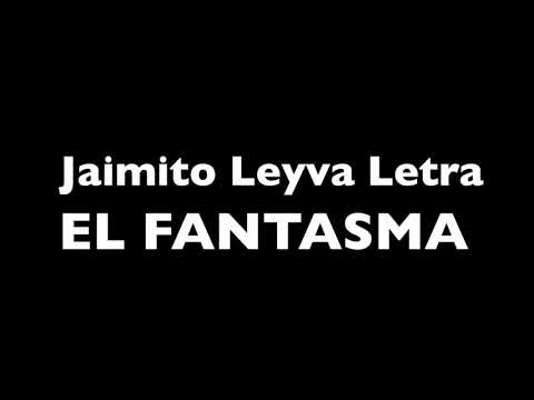 download lagu mp3 mp4 Jaimito Leyva Letra El Fantasma, download mp3 Jaimito Leyva Letra El Fantasma free downloadn, video klip Jaimito Leyva Letra El Fantasma