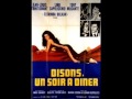 disons un soir a diner ( ti prego amami ') film version  1970 ennio morricone