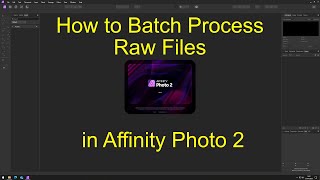 How to Batch Process Raw Files in Affinity Photo 2
