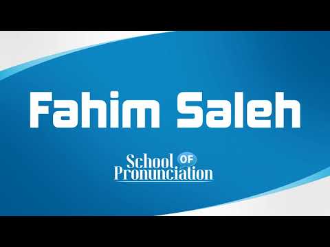 Learn How To Pronounce Fahim Saleh