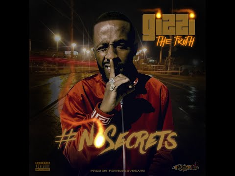 Gizzi The Truth - #NO SECRETS ( Official Audio )