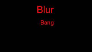 Blur Bang + Lyrics