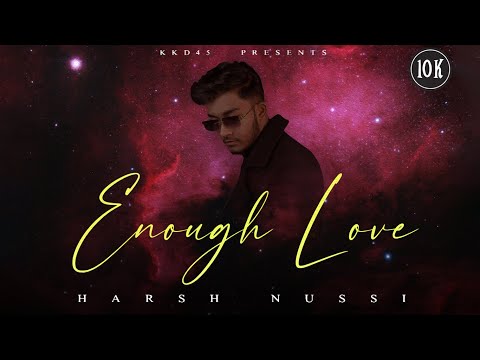 Enough love | Harsh nussi | Valentine day Special | feat: Dolly nagpal & kkd45 | official video