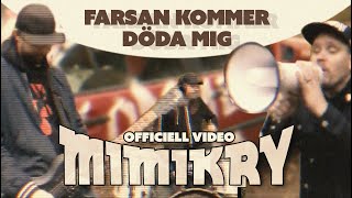 Music video thumbnail preview for Mimikry - Farsan kommer döda mig (VIDEO) by Mimikry