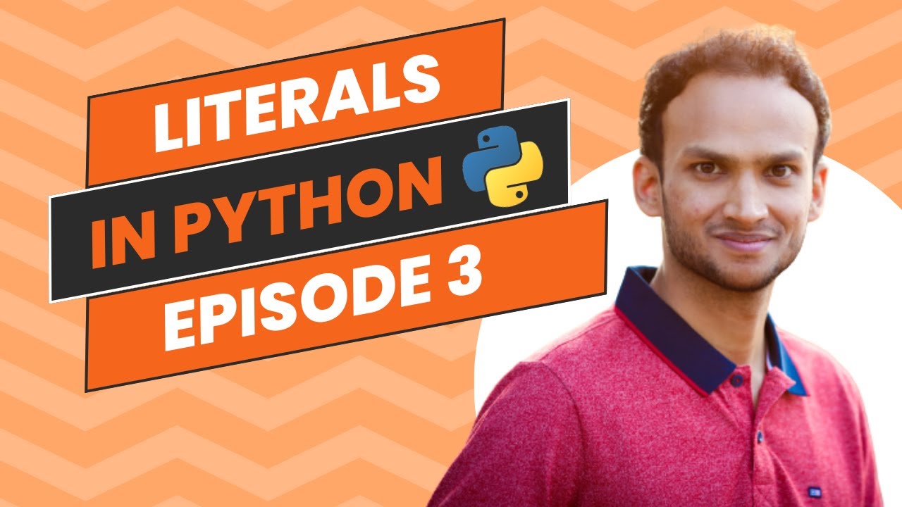 Literals in Python: Types and Examples | Python for Beginners | Episode 3