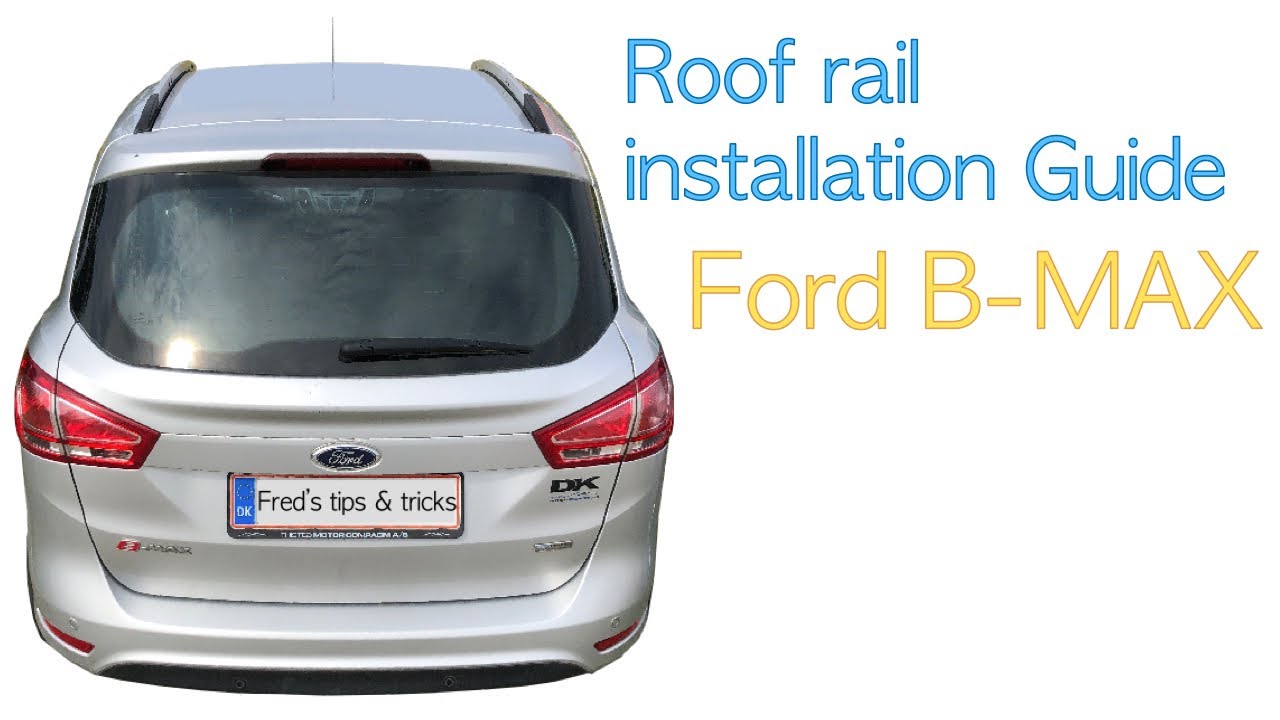 Ford B-MAX Roof Rails how to