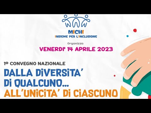 Dalla diversità di qualcuno... all'unicità di ciascuno - 14 Aprile 2023 - Primo Convegno Nazionale