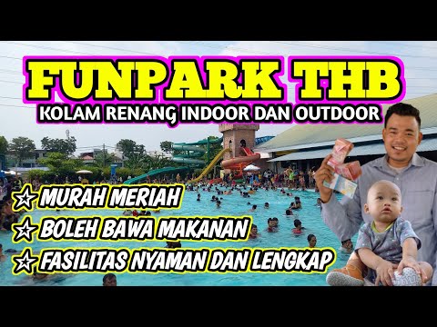 FUNPARK THB,KOLAM RENANG INDOOR DAN OUTDOOR DI BEKASI