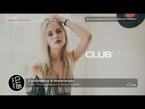 CarolinaBlue & Mistersmallz - Little Thing (Desusino Boys Remix) [CLUBMusic Release]