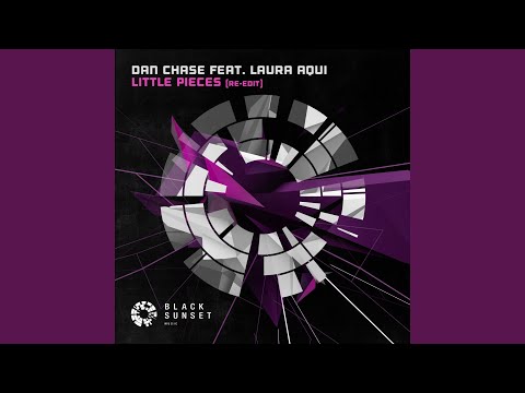 Little Pieces (Dan Chase Re-Edit)