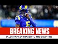 Jalen Ramsey TRADED TO THE DOLPHINS | CBS Sports