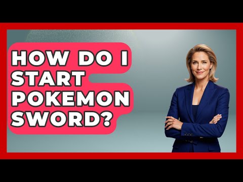 How Do I Start Pokemon Sword? - The Trainers Guide