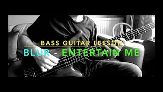 Blur Bass Guitar Lesson: ENTERTAIN ME (Alex James)