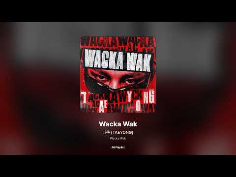 [가사/Lyrics] 태용 (TAEYONG) - Wacka Wak (Wacka Wak)