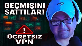 Bedava VPN Kullandın mı? Geçmiş olsun cano…