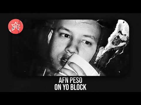 AFN Peso - On Yo Block (The Real Thing)